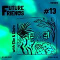 Future Friends w/ Elke & Claire - One Year Special (27/04/21)