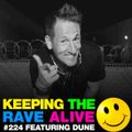 Keeping The Rave Alive Episode 224 featuring Dune