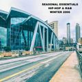 Seasonal Essentials: Hip Hop & R&B - 2006 Pt 1: Winter