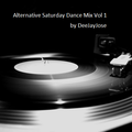 Alternative Saturday Dance Mix Vol 1 by DeeJayJose