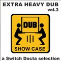 Extra Heavy Dub Vol. 3 [2014-2021]