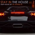 Stay In The House #2 | Deep House Set