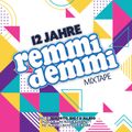 12 Jahre REMMI DEMMI (mixed by Benedetto, Majido & Sho-T)