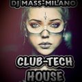 CLUB-TECH -HOUSE BE DJ MASS - MILANO