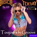 ArCee - Disco Today 225 (Toujours le groove)