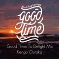 Good Times To Delight vol.1 by Kengo