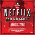 Netflix & Mr Scott #TheSexTape