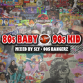 The Sly Show - 80s Baby 90s Kid