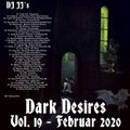 Dark Desires Vol. 19 - Februar 2019  mixed by DJ JJ