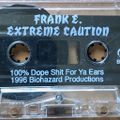Frank E (LA) - Extreme Caution 1996 Mixtape