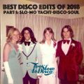 Best Edits of 2018 (Part 1: Slo-Mo Soulful Yacht-Disco) by DJ Supermarkt/Too Slow To Disco