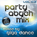 Party Abgeh Mix Vol.03 - mixed by Giga Dance