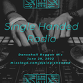 Single Handed Radio - Dancehall Reggae Mix