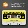 Back In The Daze Volume 02 July 2019 - Oldskool 91-93 Hardcore Mix by Johnny B