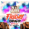 Friday Drop  Vol 2  By   DJ Hot Fire