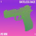 Dateless Daze - #9 MM