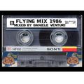 Flying Mix - 1986 - Mixed by Daniele Venturi - Digital Version by Renato de Vita.