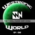 Westronic World Ep. 02 (Bollywood EDM Show)