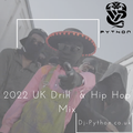 Dj Python - 2022 Uk Drill & Hip Hop Mix