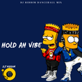 Hold Ah Vibe - Dancehall Mix