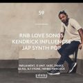 59 - Kendrick Influences, 00's RnB Love Songs, World Synth Pop