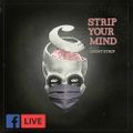 STRIP YOUR MIND 032 (FB LIVE Quarantine Set April 2020)