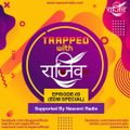 TRAPPED WITH RAJIV - EP. 03 (EDM SPECIAL)