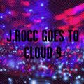J.Rocc Goes To Cloud 9