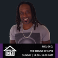 Mel-O DJ - The House of Love 23 JUN 2019