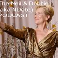Neil & Debbie (aka NDebz) Podcast #70 ' Meryl Streep says... ' -  (Just the chat)