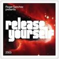 Release Yourself 2003 [Disc 1.2] Roger Sanchez