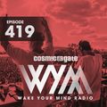 Cosmic Gate - WAKE YOUR MIND Radio Episode 419
