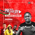 Press Play Mix-Kenyan Flow-DJ STENO #silverwheelzent