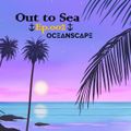 Out To Sea - Ep 002 (2021 Deep House Mix)