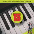 Jazzy Instrumental Hip Hop - Underground Hip Hop - Trip Hop - Downtempo - Jazz Bistro Exploration 15