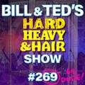 269 – Bill & Ted's Hard, Heavy & Hair Show – with Pariah Burke