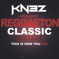 Reggaeton Classics Mix