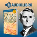 Audiolibro - Como Ganar Amigos e Influir sobre las Personas - Dale Carnegie
