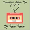 Dj Trick Triick - Valentines Affair Mix (Lovers Edition)