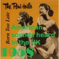 HOW BRITAIN GOT ITS MOJO: 1958 AMERICAN SOUNDS IN THE UK