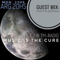 Music Is The Cure 16 - Fer Mora - Martin Bernini Guest Mix