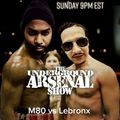 The Underground Arsenal Show 4-17-22 M80 vs Lebronx