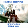 Seasonal Essentials: Hip Hop & R&B - 2000 Pt 2: Spring