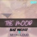blasé vanguard /// the mood /// 007