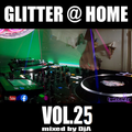 Glitter@Home Vol.25 - mixed by DjA