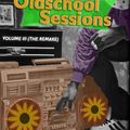 Oldschool Sessions - Volume III (The Remake)
