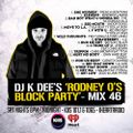 RODNEY O'S BLOCK PARTY (KIIS FM & IHEARTRADIO) MIX 46