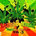 Reggae Music positive vibrations VoL. 3