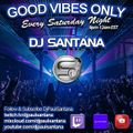 12-12-20 Good Vibes Only Breaks with Dj Santana 9pm-12am EST