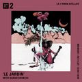 Le Jardin w/ Sarah Davachi - 14th February 2022